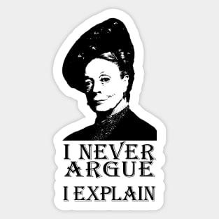 I Never Argue, I Explain Sticker